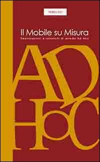 Il mobile su misura. Realizzazioni e soluzioni di arredo ad hoc Architecture