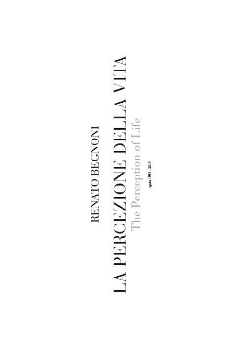 La percezione della vita-The perception of life. Opere 1985-2015. Ediz. bilingue Film, Art & Culture