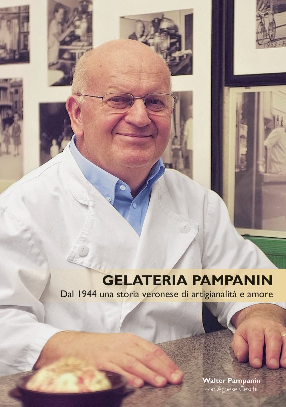 Gelateria Pampanin. Dal 1944 una storia veronese di artigianalità e amore Science