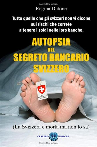 Autopsia del segreto bancario Svizzero Books