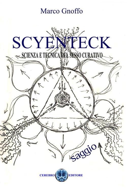 Scyenteck. Scienza e tecnica del sesso curativo Social Sciences