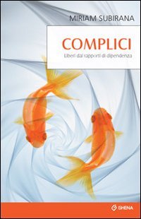 Complici. Liberi dai rapporti di dipendenza Lifestyle