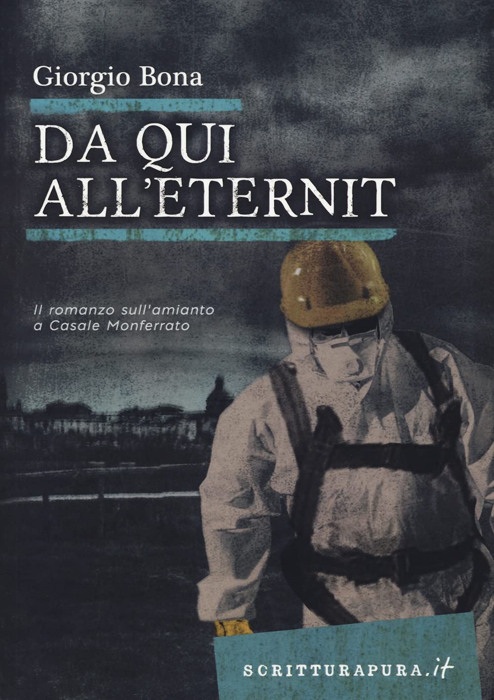 Da qui all'Eternit. Il romanzo sull'amianto a Casale Monferrato book