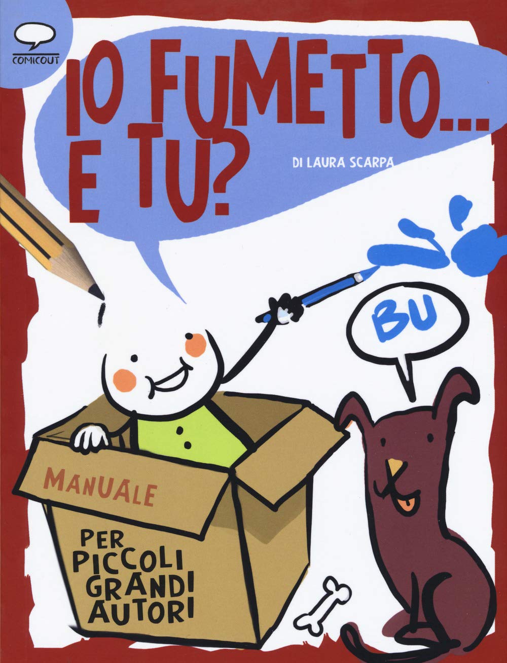 Io fumetto... E tu? Manuale per piccoli grandi autori book
