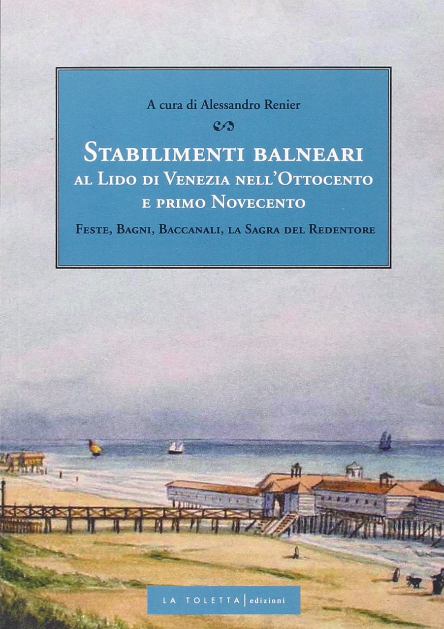 Stabilimenti balneari al lido di Venezia nell'Ottocento e primo Novecento Leisure, Home & Garden