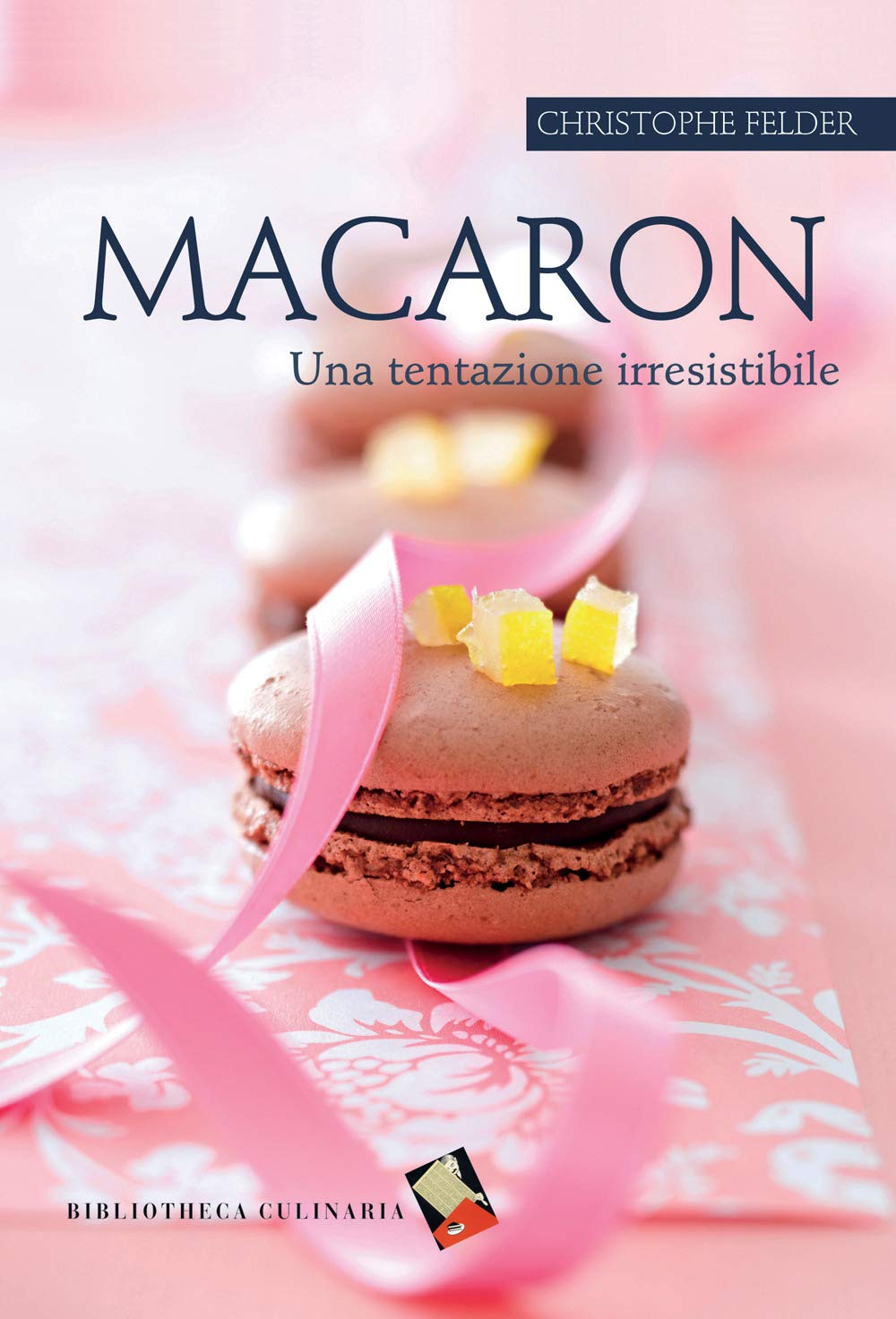 Macaron. Una tentazione irresistibile. Ediz. a colori book