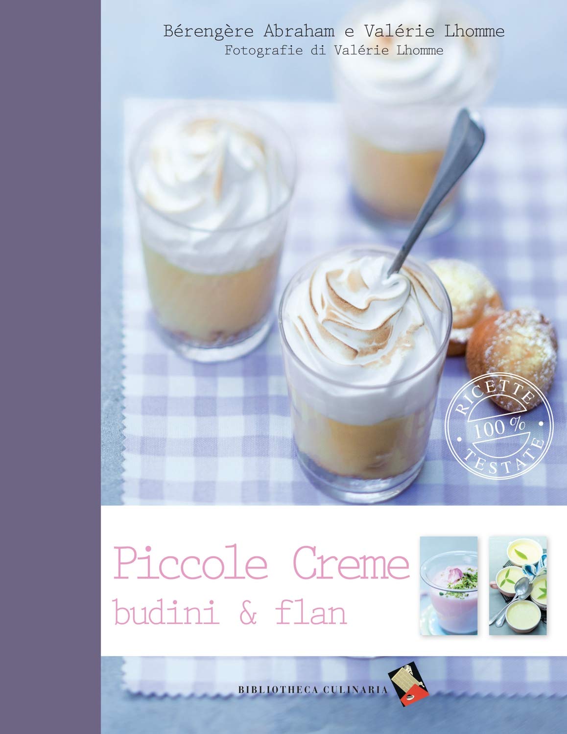 Piccole creme, budini & flan. Ediz. a colori book
