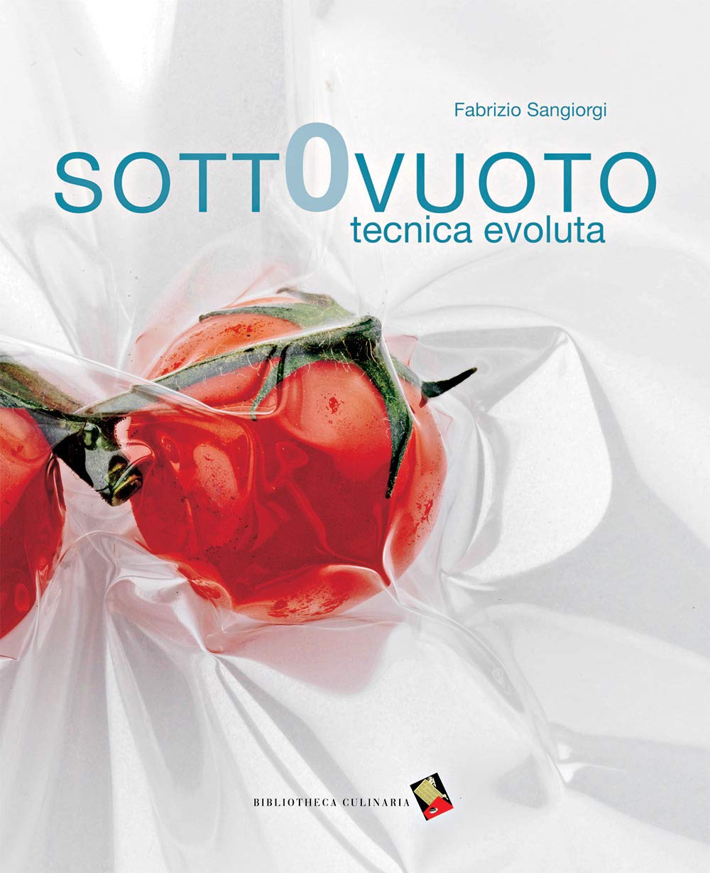 Sottovuoto. Tecnica evoluta. Ediz. a colori book
