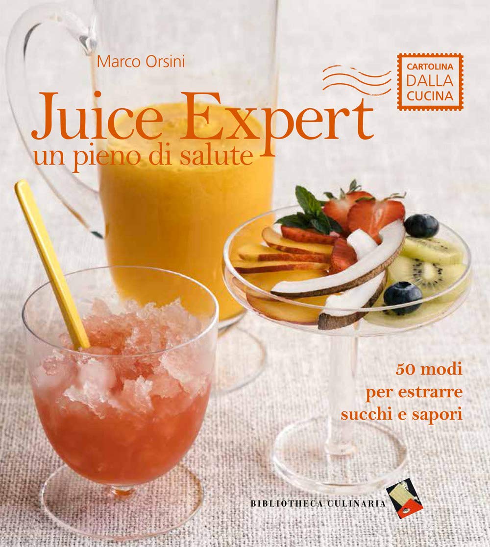 Juice expert. Un pieno di salute. 50 modi per estrarre succhi e sapori. Ediz. a colori book