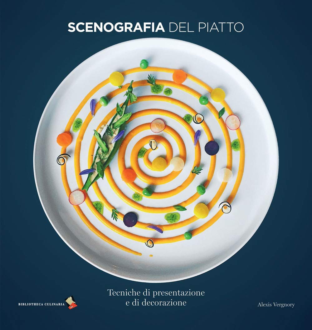 Scenografia del piatto. Tecniche di presentazione e di decorazione Leisure, Home & Garden