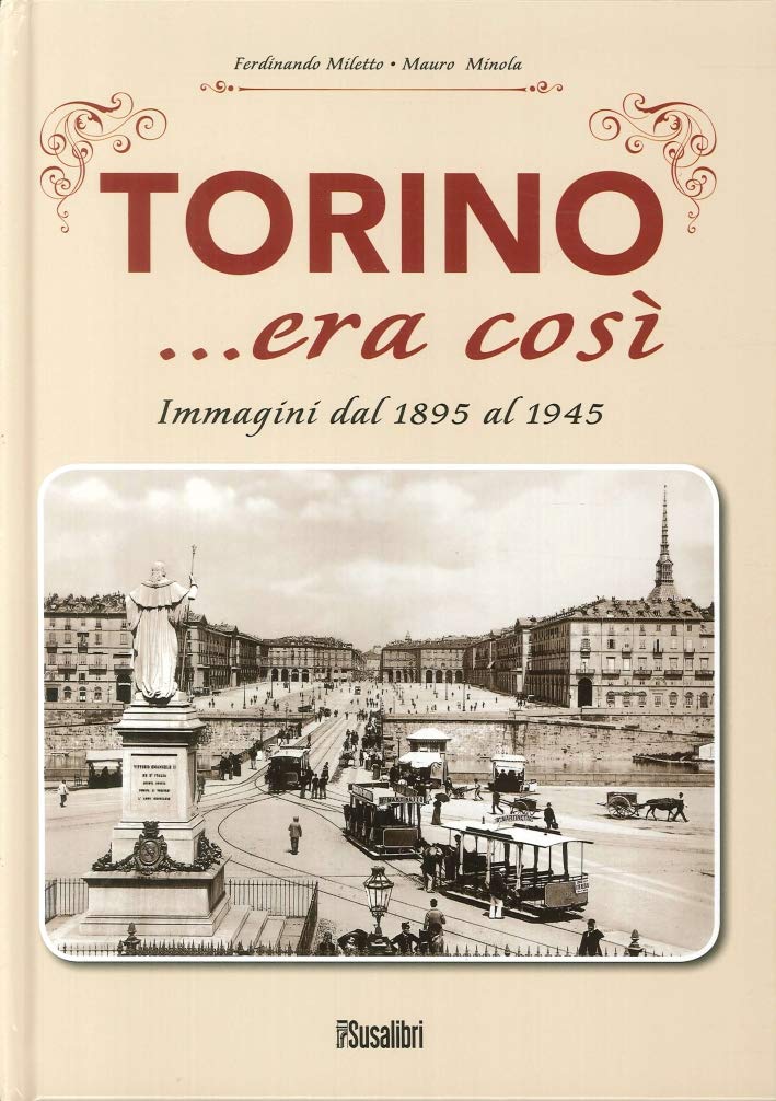 Torino... era così. Immagini dal 1895 al 1945 Travel