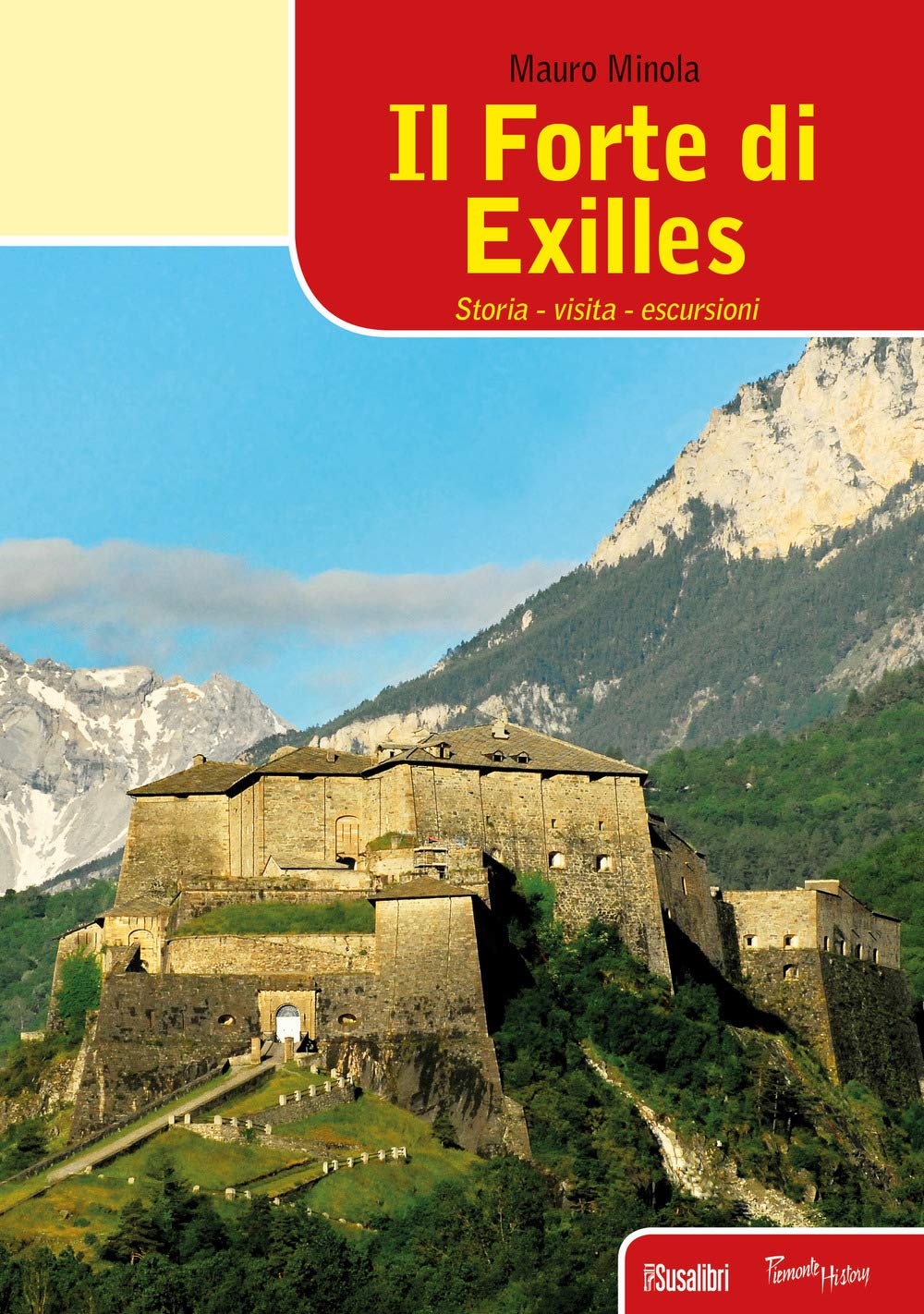 Il forte di Exilles. Storia, visita, escursioni Architecture