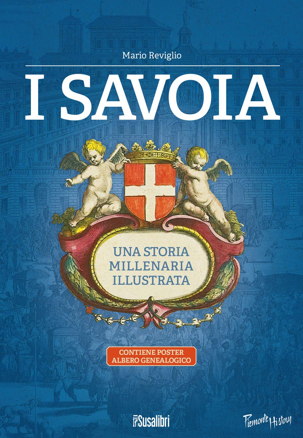 I Savoia. Una storia millenaria illustrata Politics & History