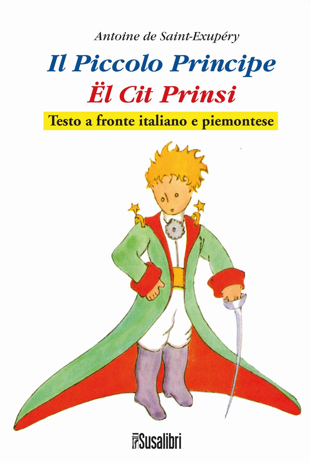 Il Piccolo Principe. El Cit Prinsi da Antoine de Saint-Exupéry. Testo italiano e piemontese Novels & Short Stories