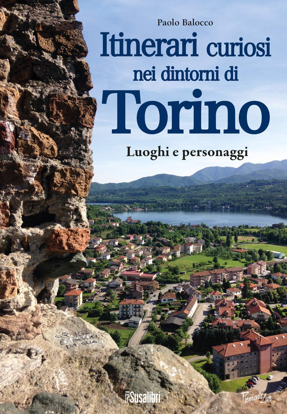 Itinerari curiosi nei dintorni di Torino. Luoghi e personaggi book