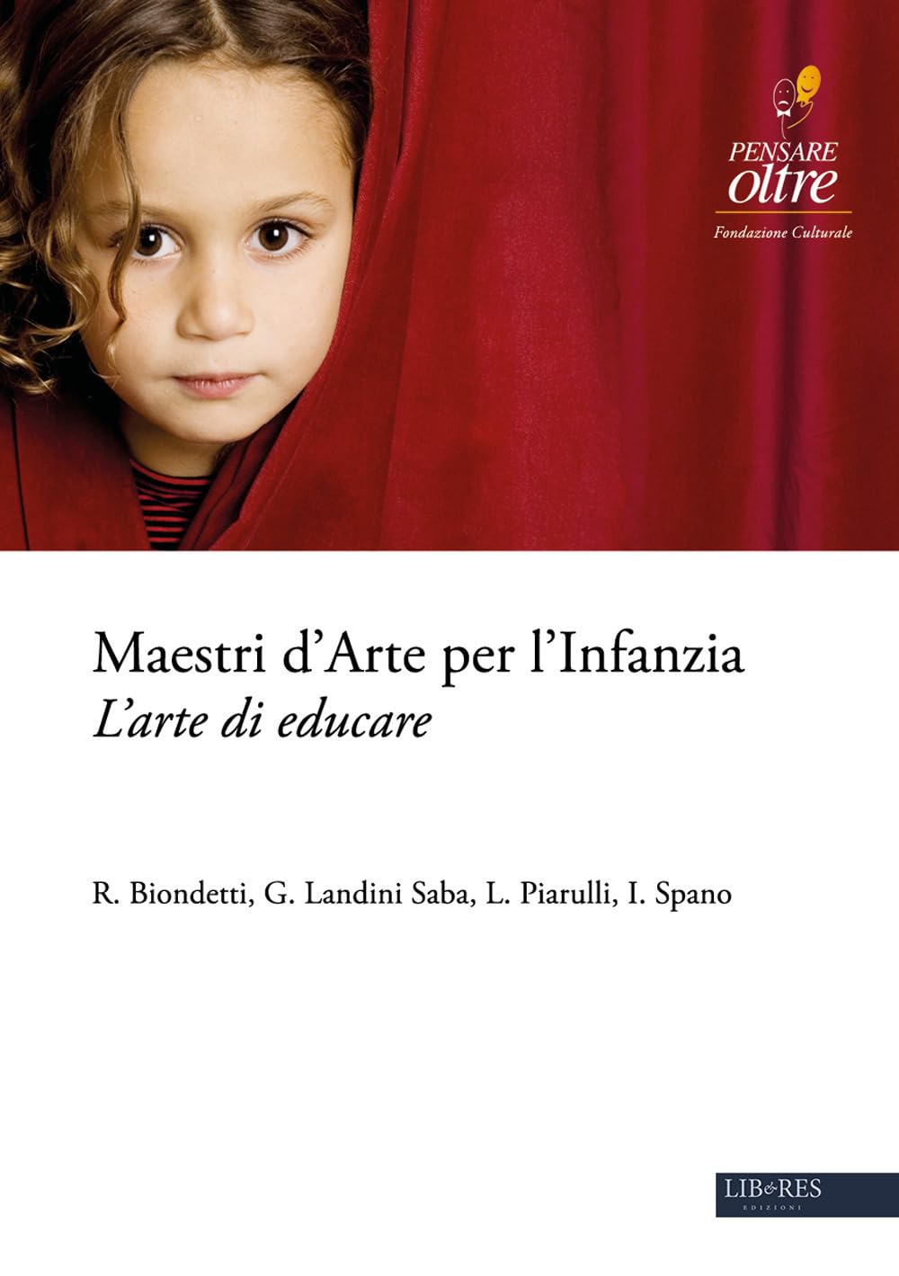 Libri Luisa Piarulli / Landini Saba Gabriella / Biondetti R. - Maestri D'arte Per L'infanzia. L'arte Di Educare book