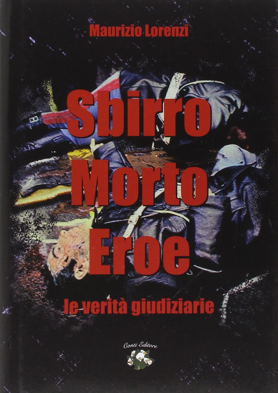 Sbirro morto eroe. Le verità giudiziarie book