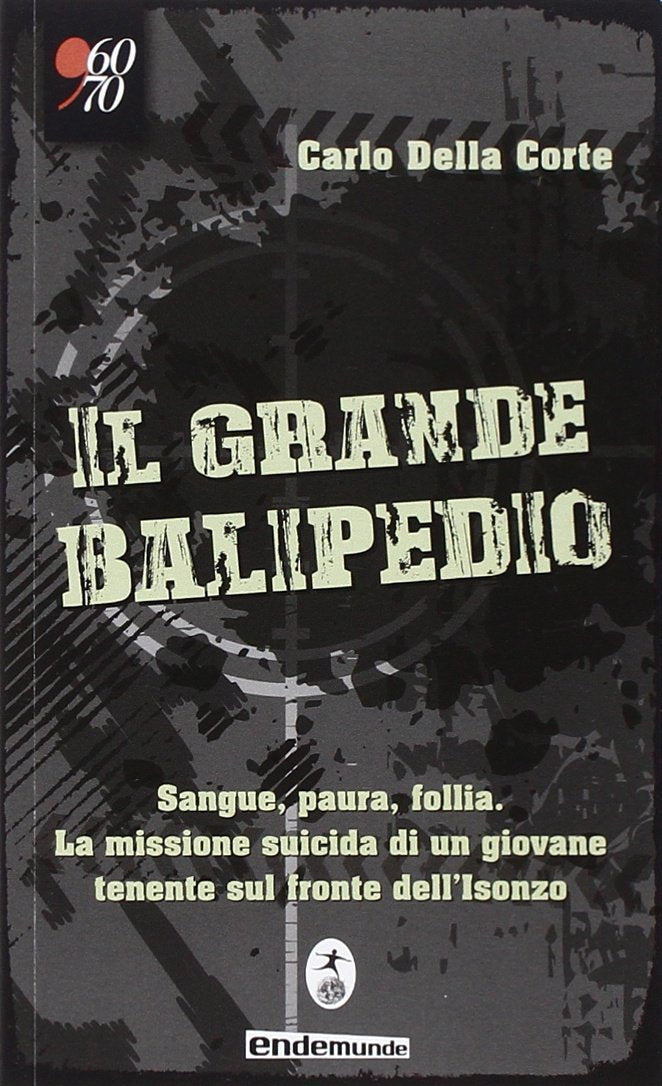 Il grande balipedio. La missione suicida di un giovane tenente durante la prima guerra mondiale book