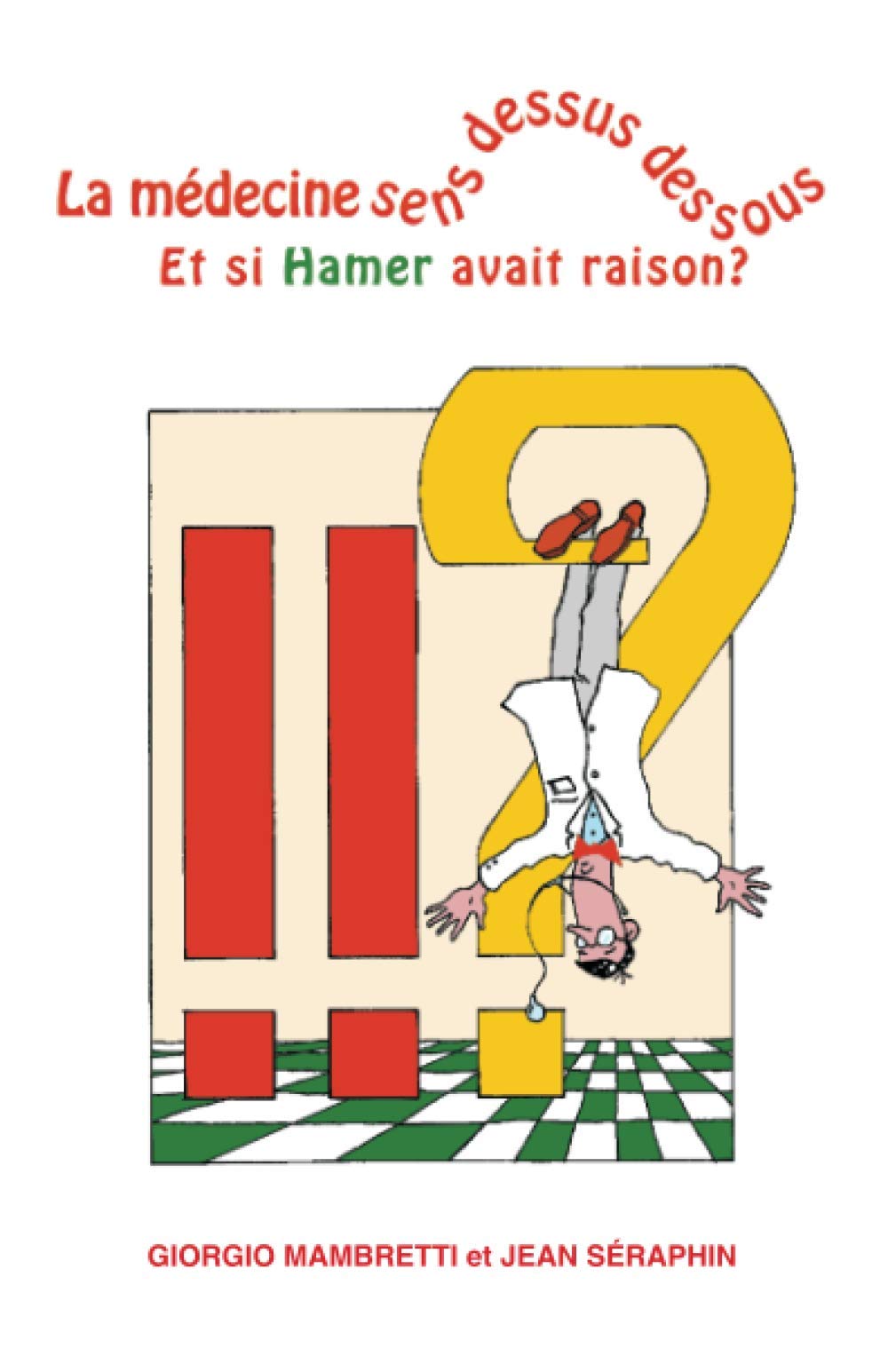 La médecine sens dessus dessous: Et si Hamer avait raison ? book
