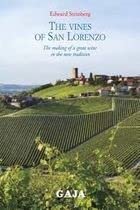 The vines of San Lorenzo. The making of a great wine in the new tradition Leisure, Home & Garden
