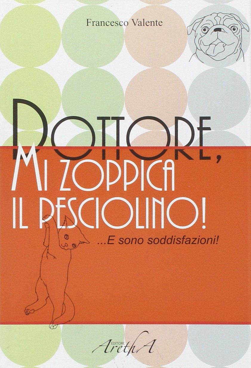 Dottore, mi zoppica il pesciolino! E sono soddisfazioni! book