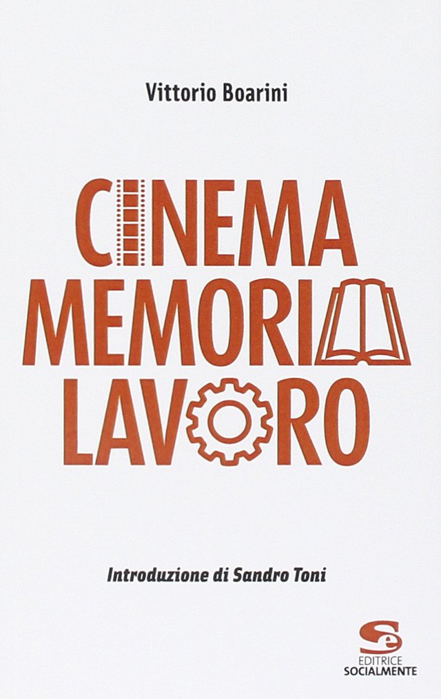 Cinema memoria lavoro Film, Art & Culture