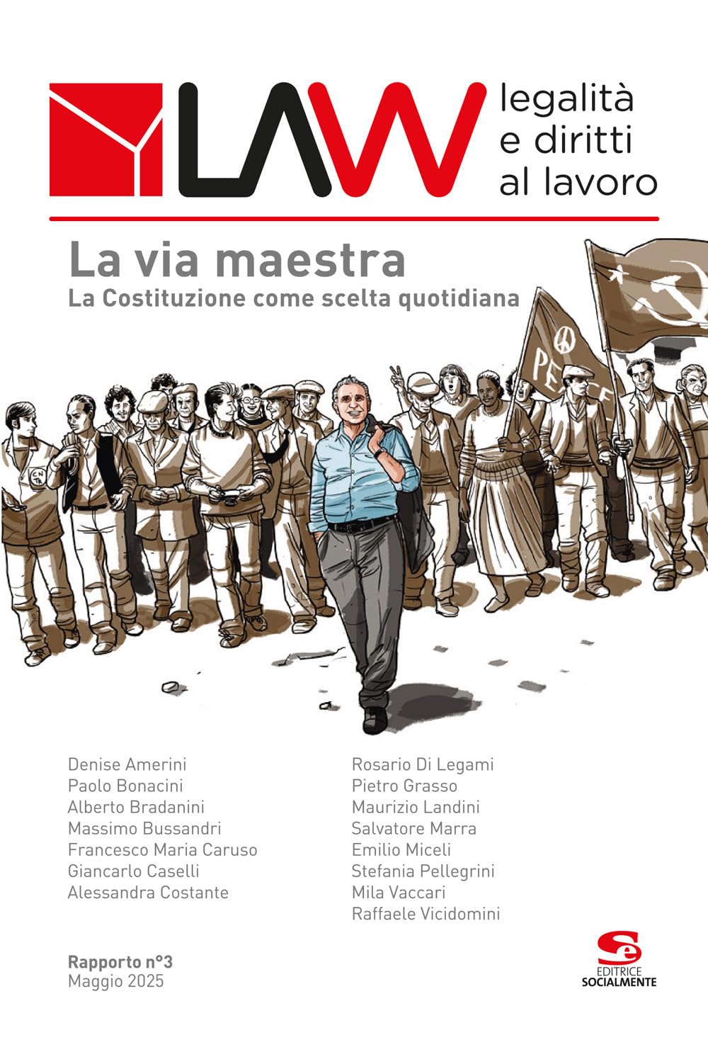 Law legalità e diritti al lavoro. Rapporto n°3. La via maestra book