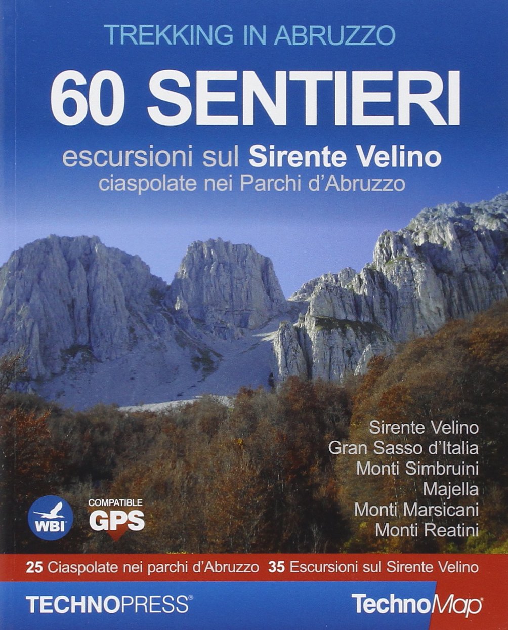 Trekking in Abruzzo. 60 sentieri. Escursioni sul Sirente Velino. Ciaspolate nei Parchi d'Abruzzo Leisure, Home & Garden