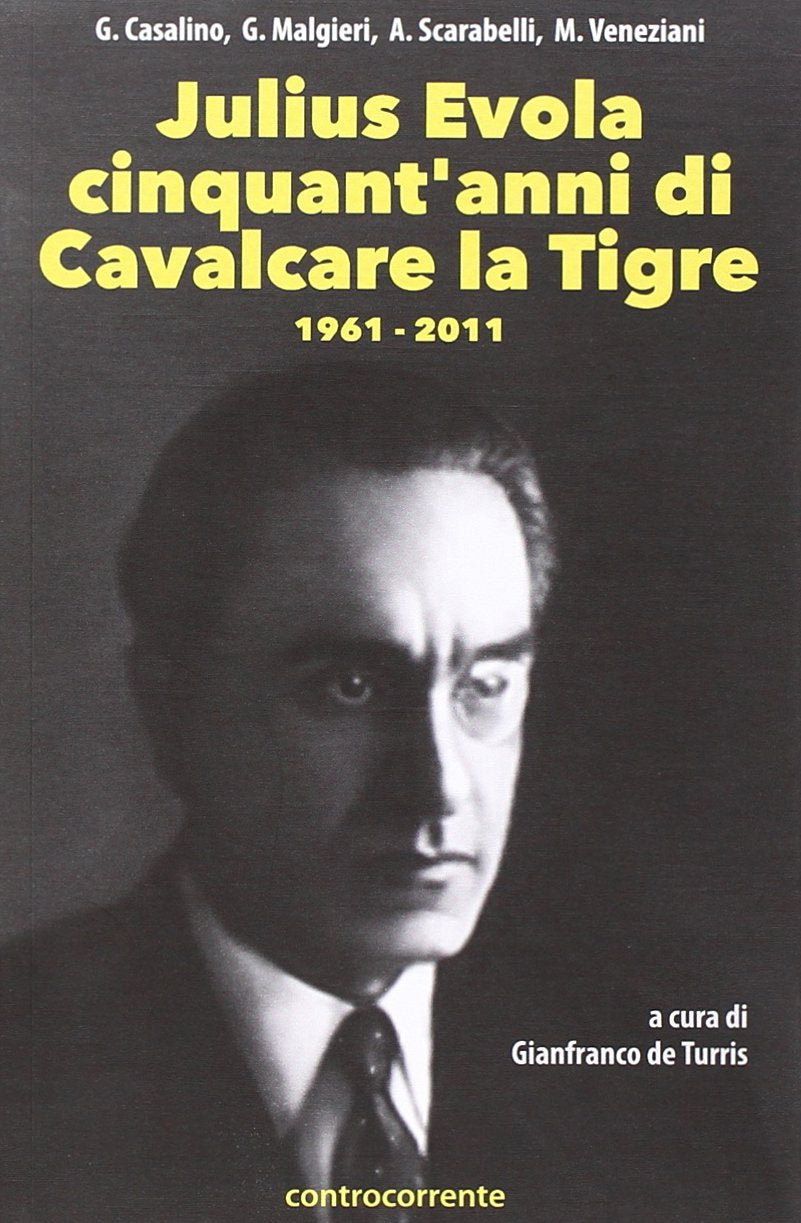 Julius Evola cinquant'anni da «Cavalcare la tigre». 1961-2011 book