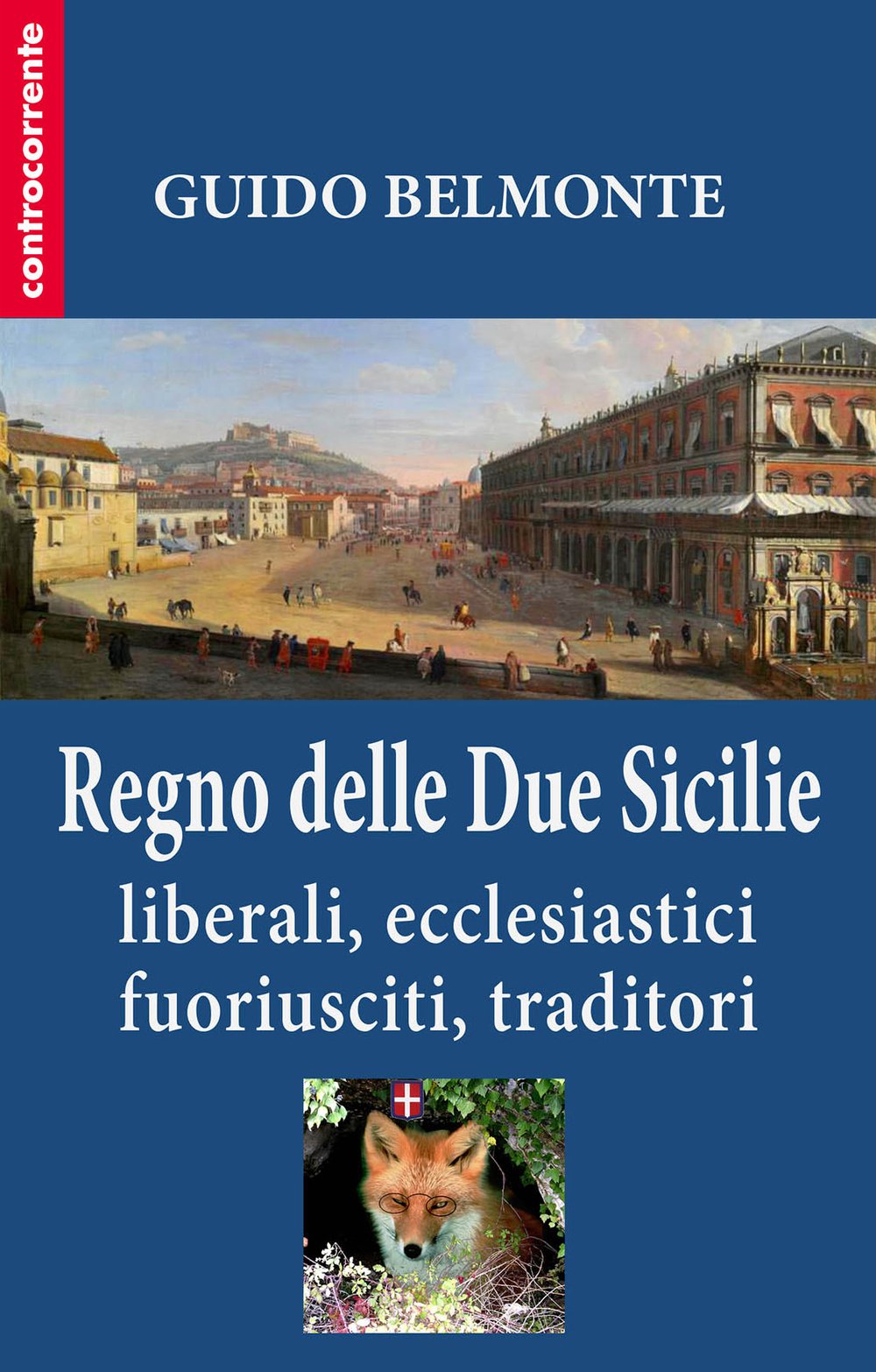 Il Regno delle Due Sicilie. Liberali, ecclesiastici, fuoriusciti, traditori book