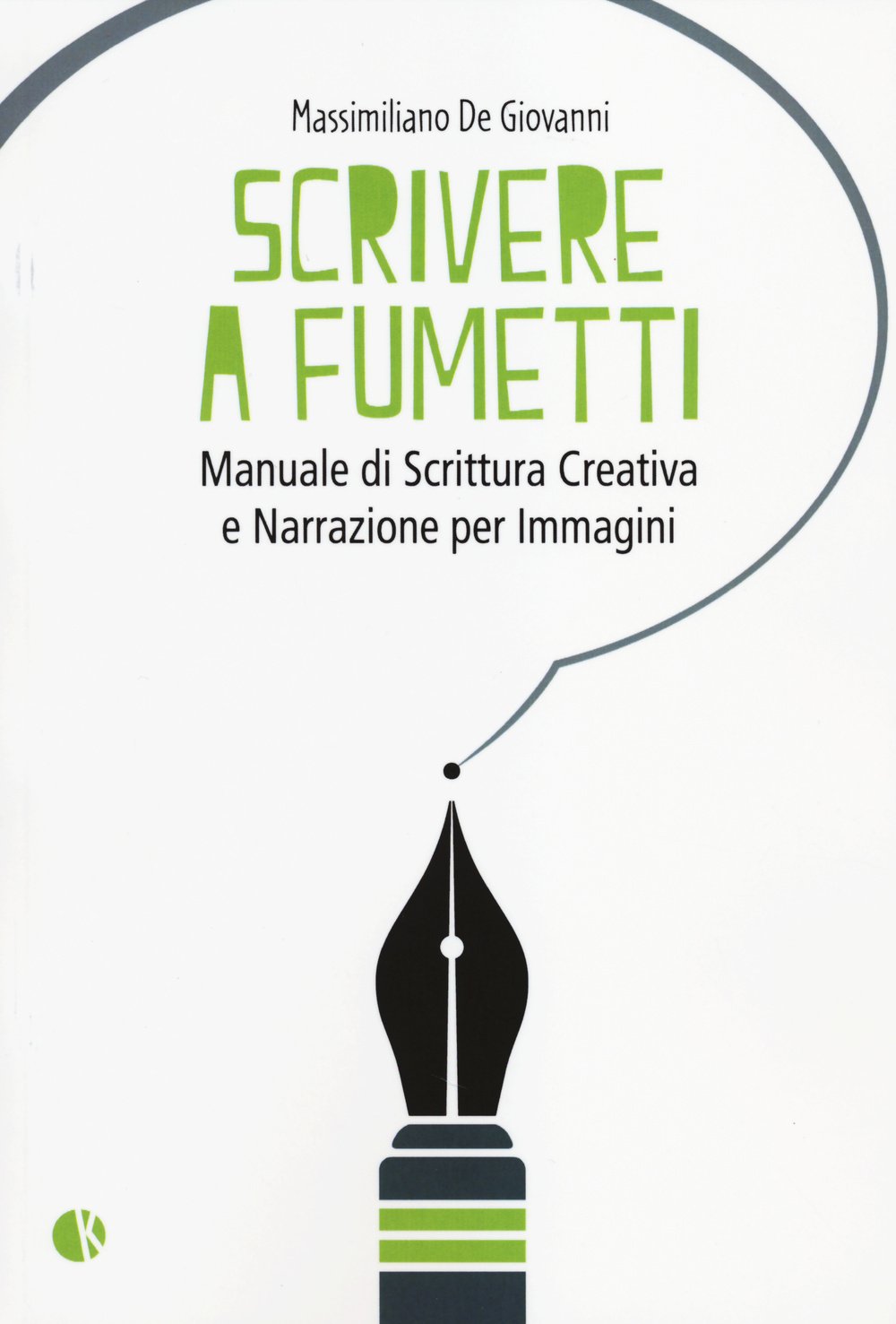 Scrivere a fumetti. Manuale di scrittura creativa e narrazione per immagini book