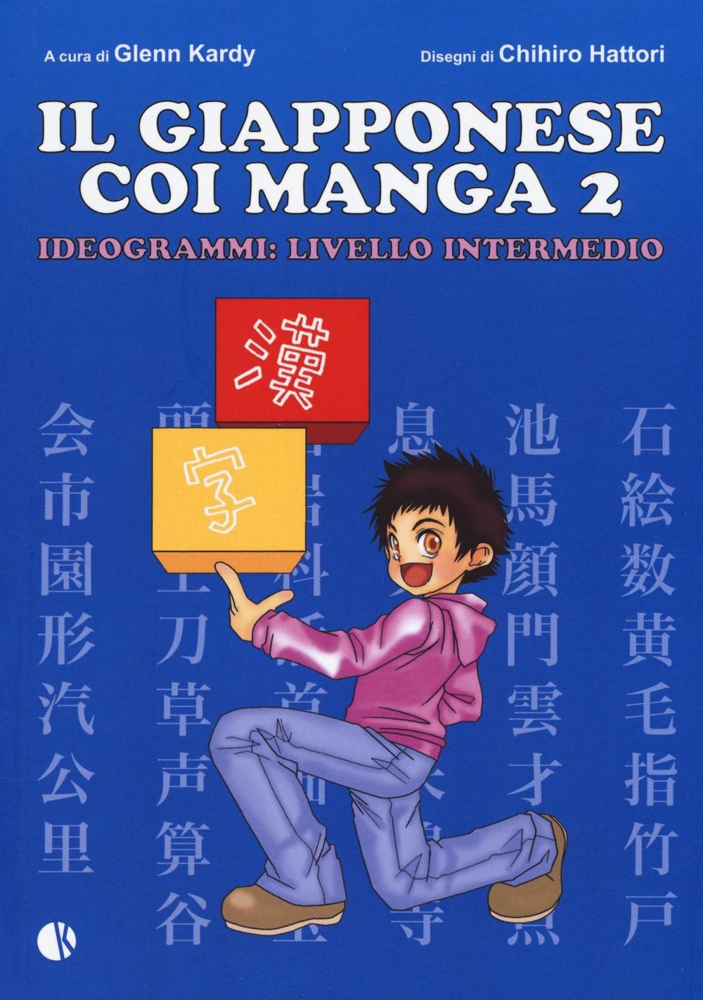 Il giapponese coi manga. Ideogrammi: livello intermedio. Ediz. illustrata (Vol. 2) book