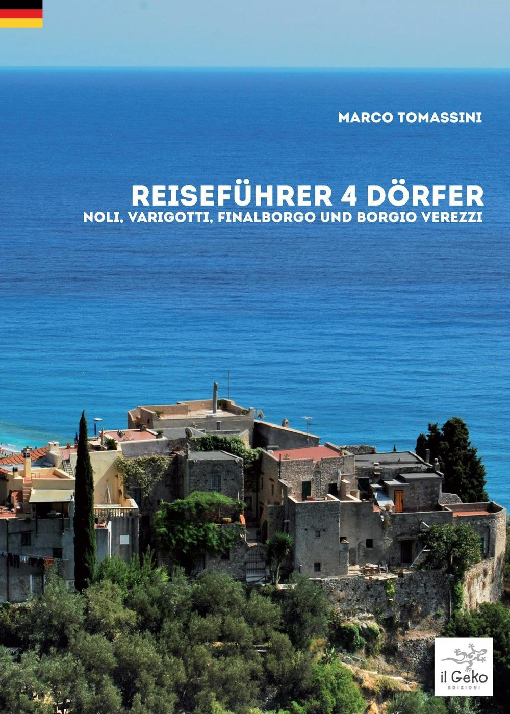 Reiseführer 4 dörfer. Noli, Varigotti, Finalborgo und Borgio Verezzi Leisure, Home & Garden