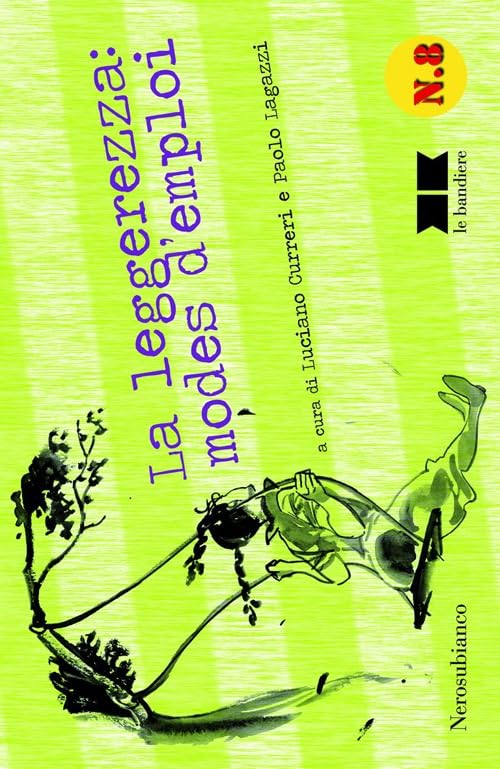 La leggerezza. Modes d'emplois (Le bandiere) Social Sciences