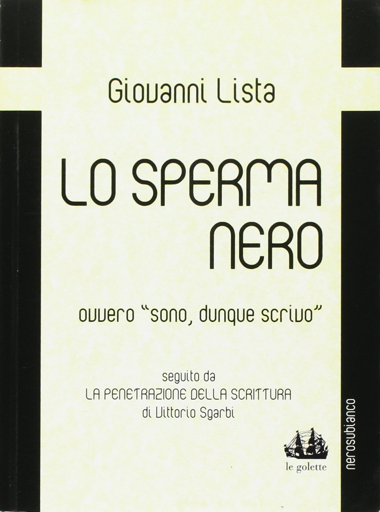 Lo sperma nero ovvero «sono, dunque scrivo» (Le golette) Essays & Short Stories