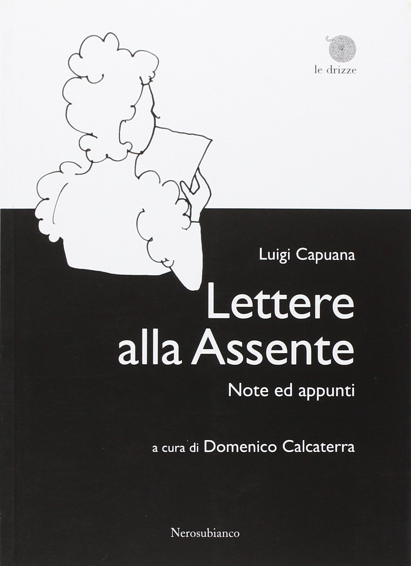 Lettere alla Assente. Note ed appunti (Le drizze) Contemporary literature