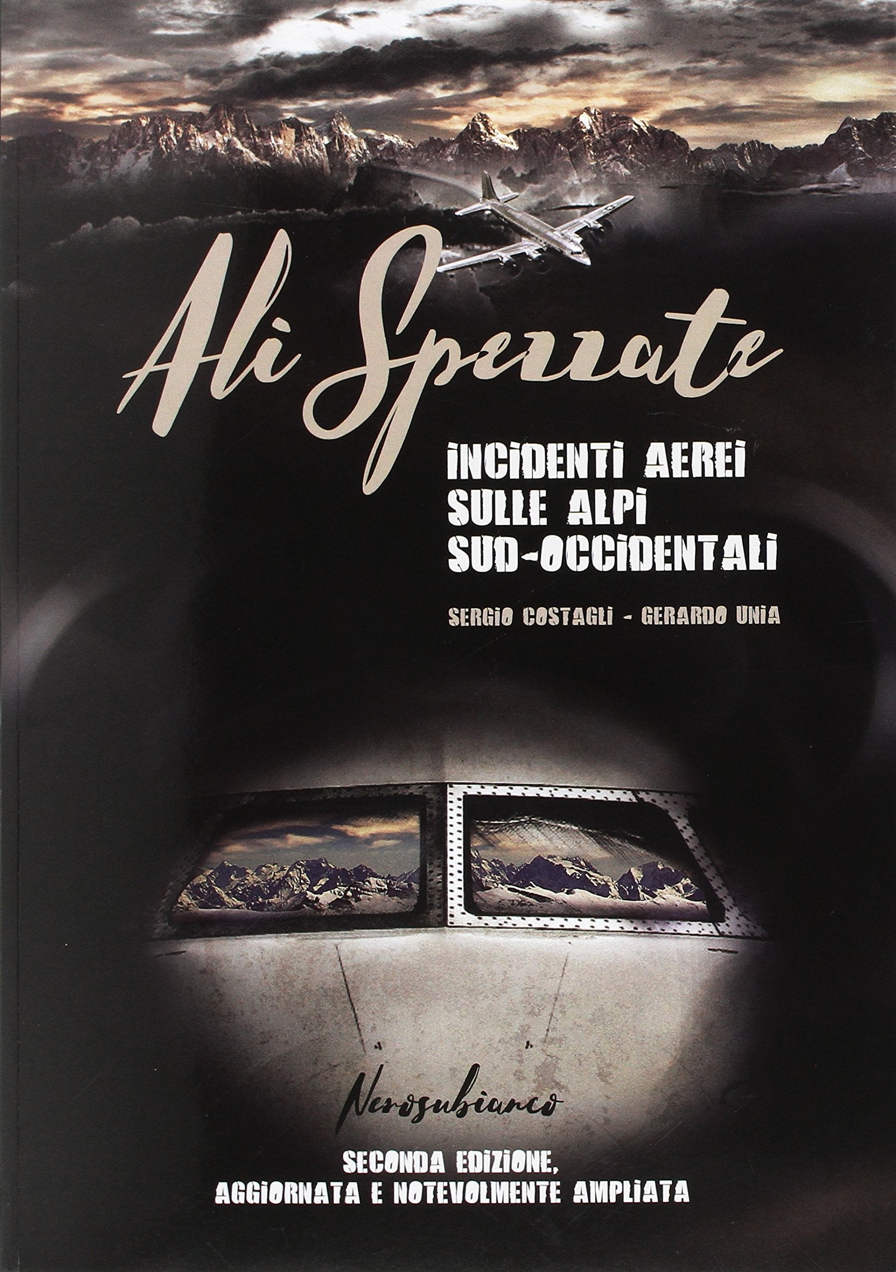 Ali spezzate. Incidenti aerei sulle Alpi sud-occidentali book