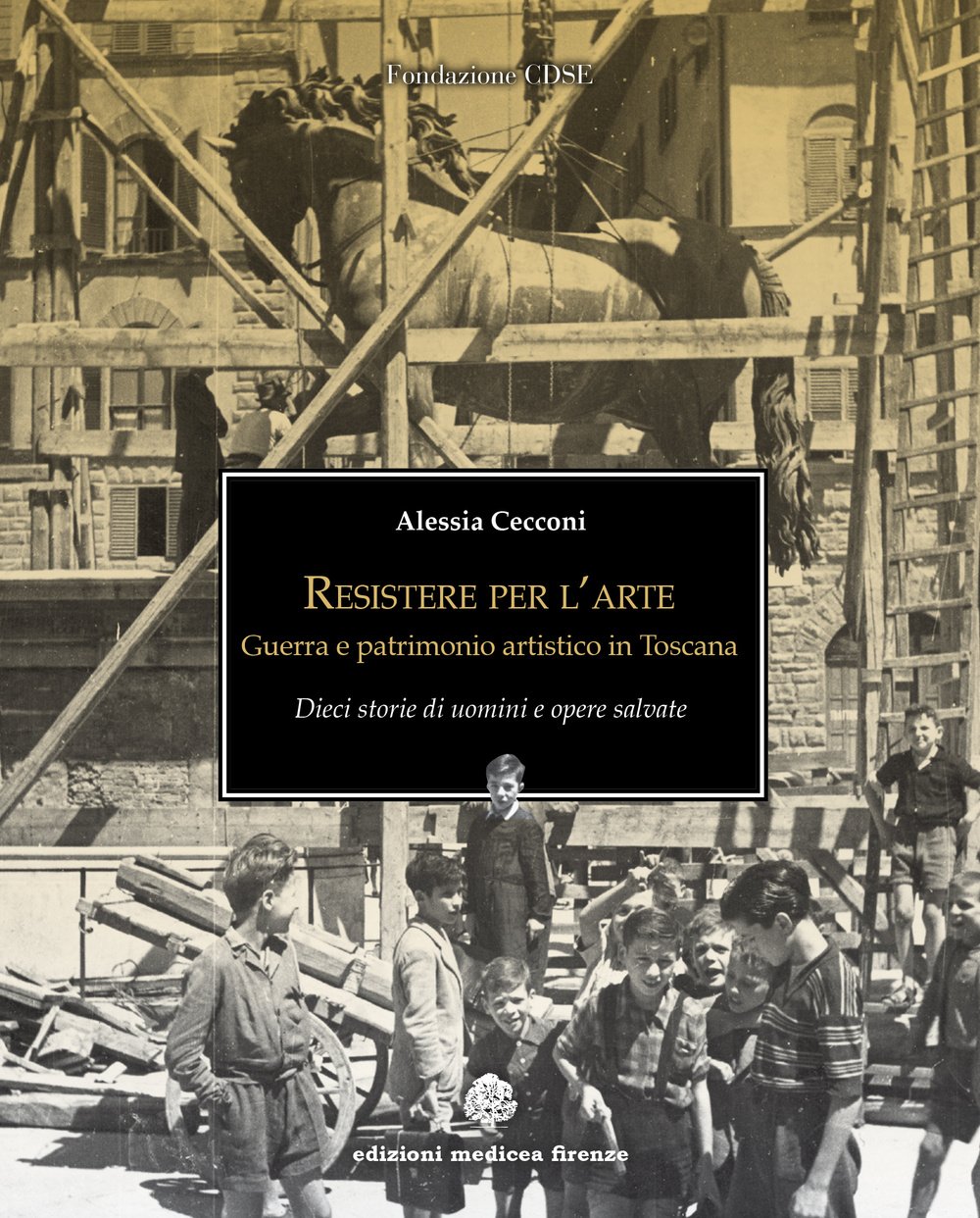 Resistere per l'arte. Guerra e patrimonio artistico in Toscana book