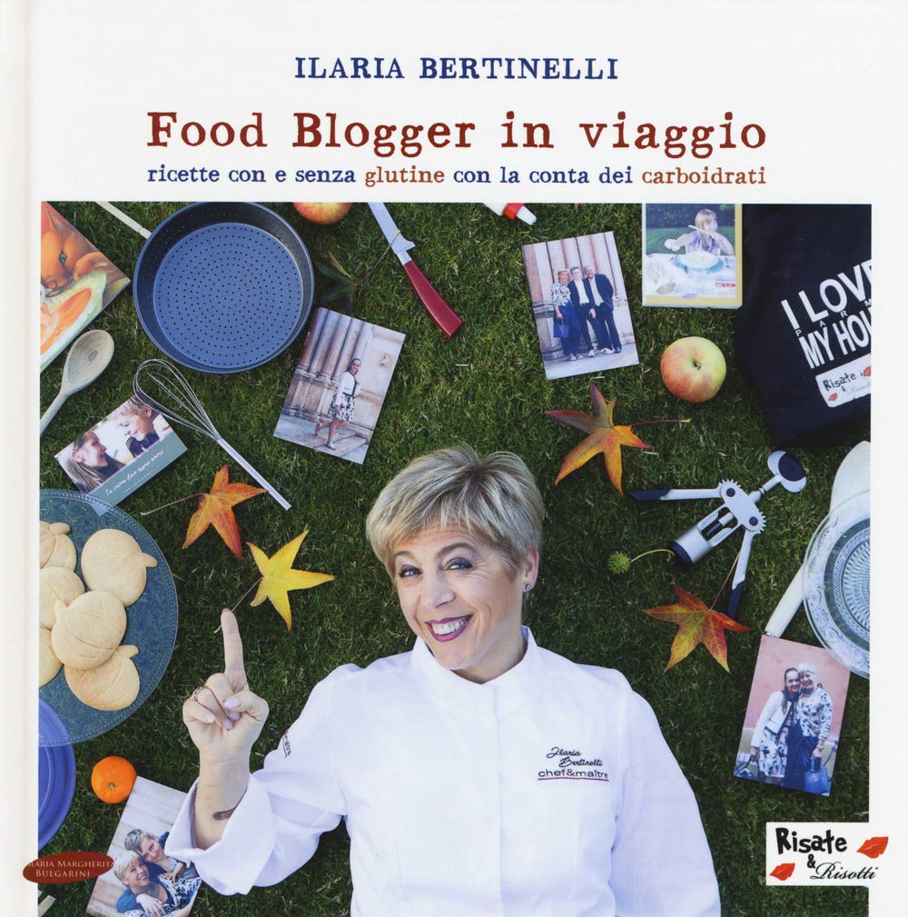 Food blogger in viaggio. Ricette con e senza glutine con la conta dei carboidrati book