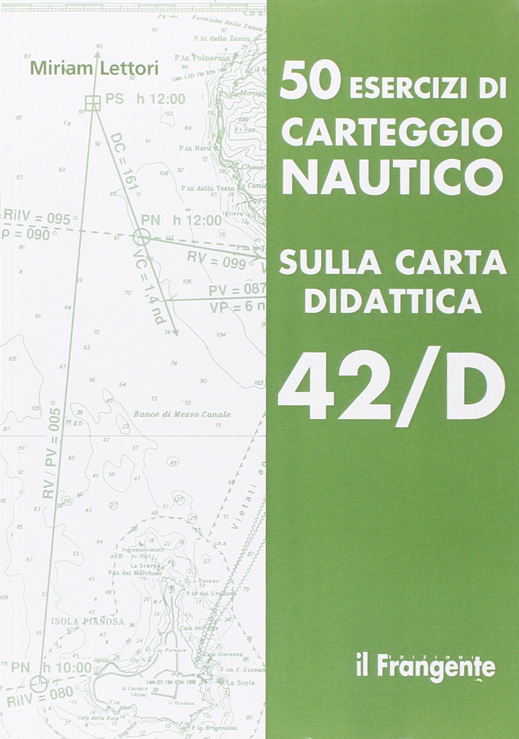 50 esercizi di carteggio nautico sulla carta didattica 42/D Geology & Geography