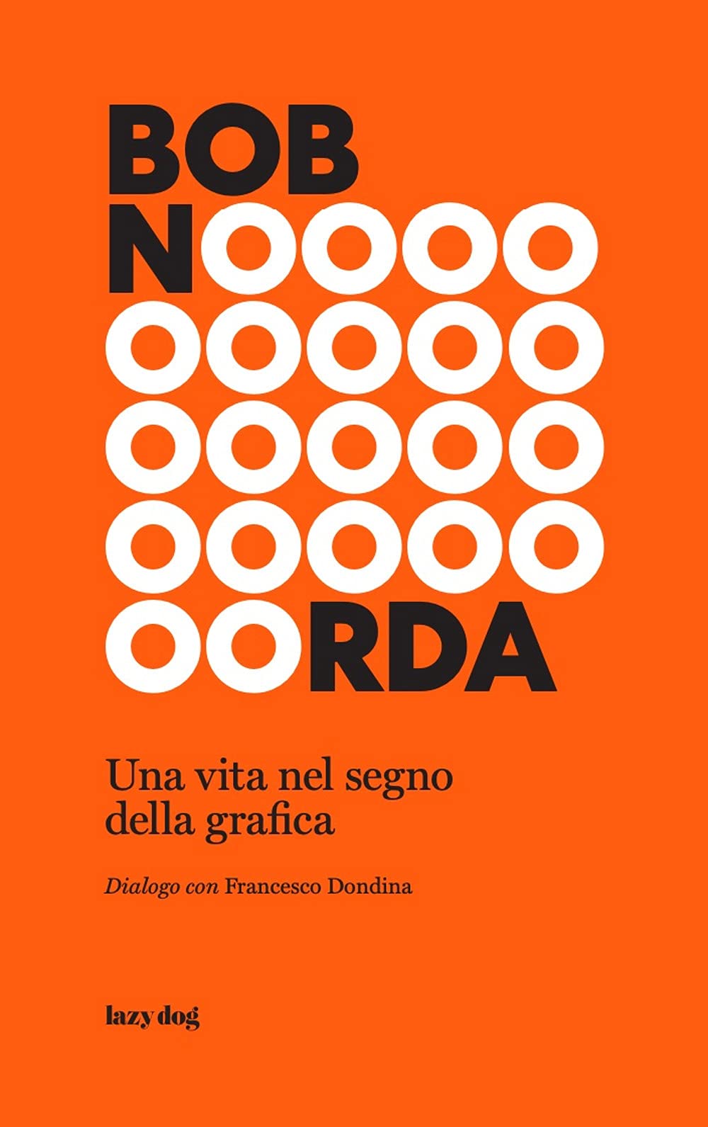 BOB NOORDA.VITA NEL SEGNO GRAFICA (UNA) Film, Art & Culture