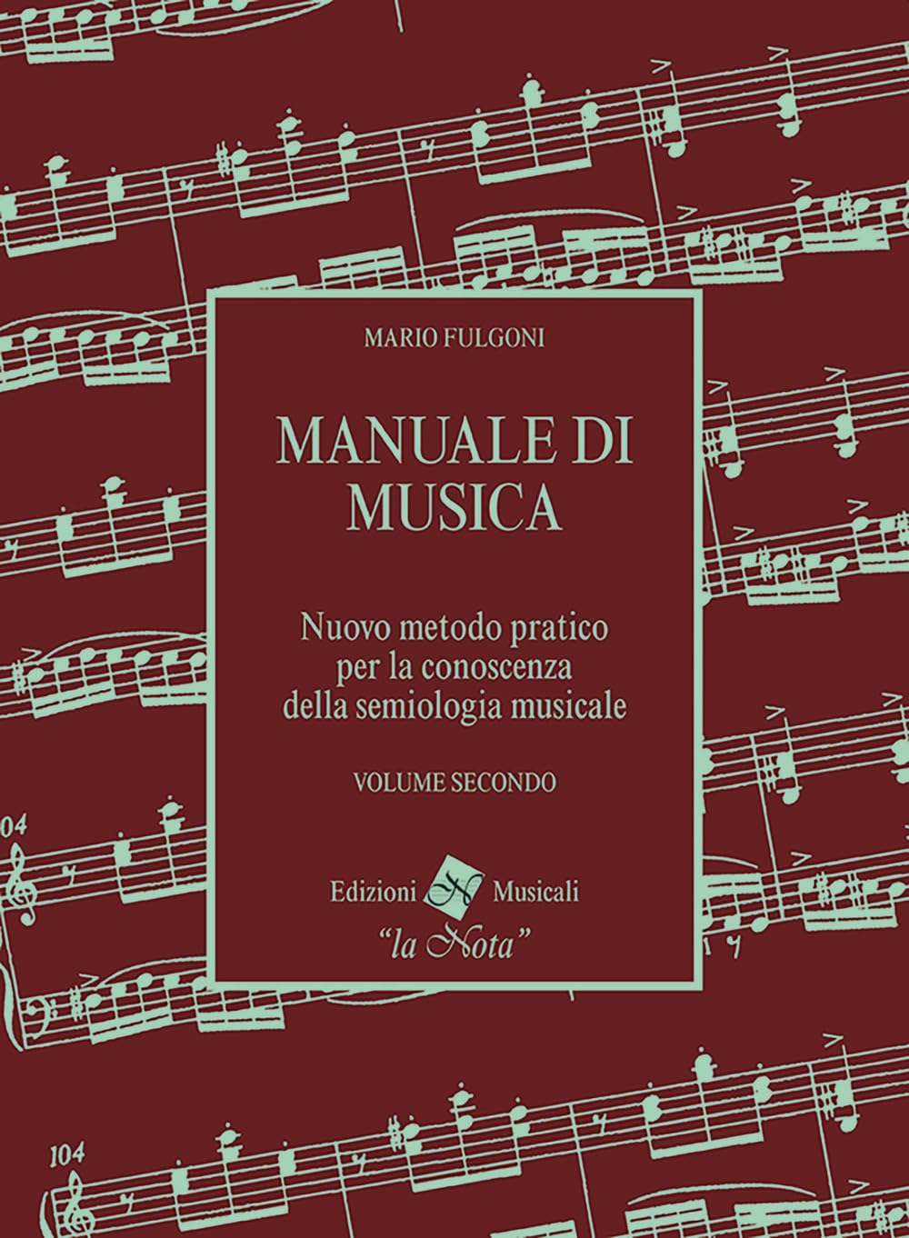 Manuale di musica. Nuovo metodo pratico per la conoscenza della semiologia musicale. Per la Scuola media (Vol. 2) book