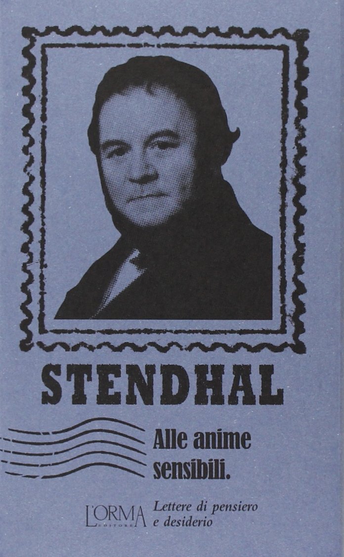 Alle anime sensibili. Lettere di pensiero e desiderio Essays & Short Stories