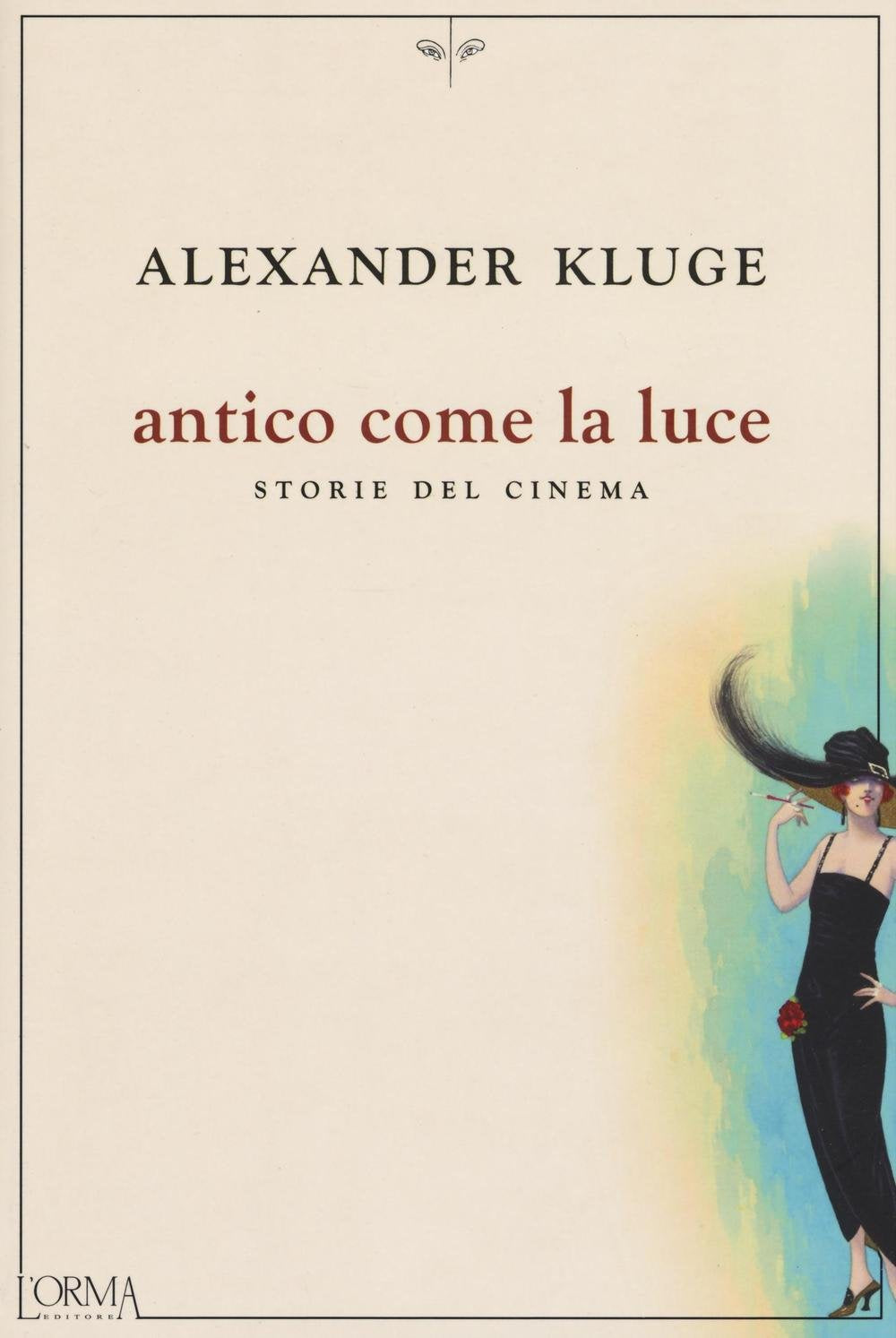 Antico come la luce. Storie del cinema book