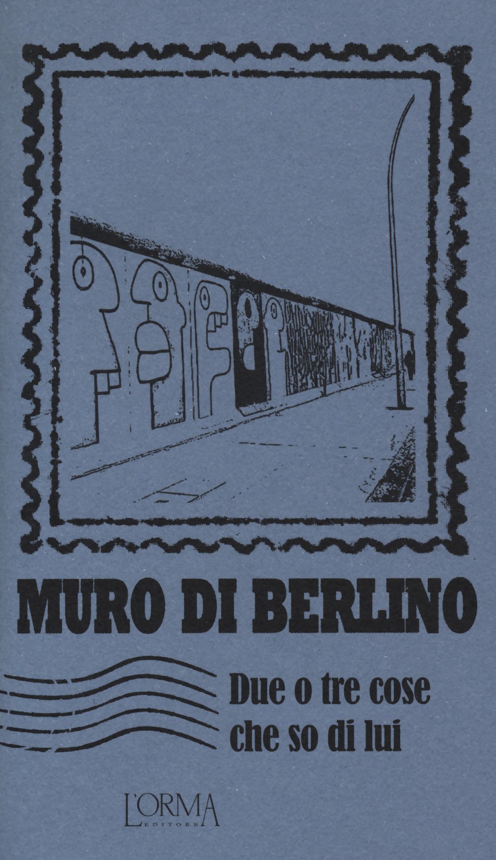 Muro di Berlino. Due o tre cose che so di lui book