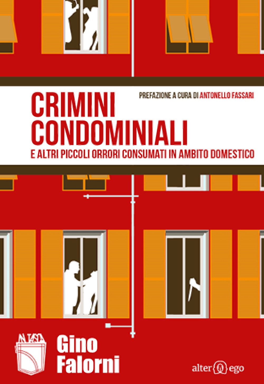 Crimini condominiali e altri piccoli orrori consumati in ambito domestico (In tasca) Essays & Short Stories