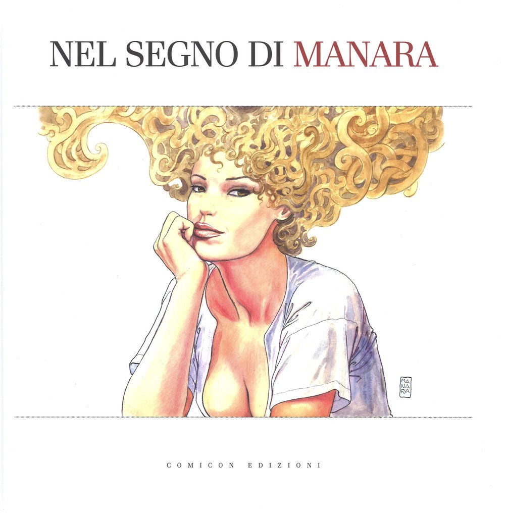Nel segno di Manara. Catalogo della mostra (Bologna, 22 settembre 2017-21 gennaio 2018). Ediz. a colori book