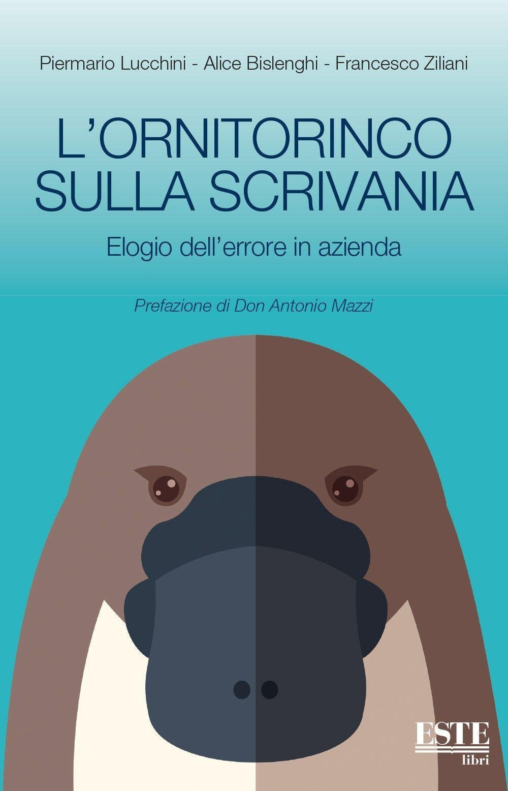L'ornitorinco sulla scrivania. Elogio dell'errore in azienda book