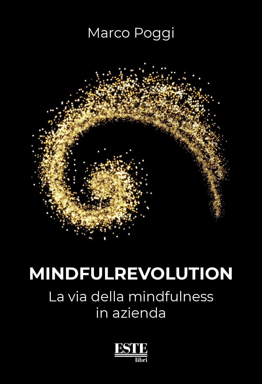 Mindfulrevolution. La via del mindfulness in azienda book