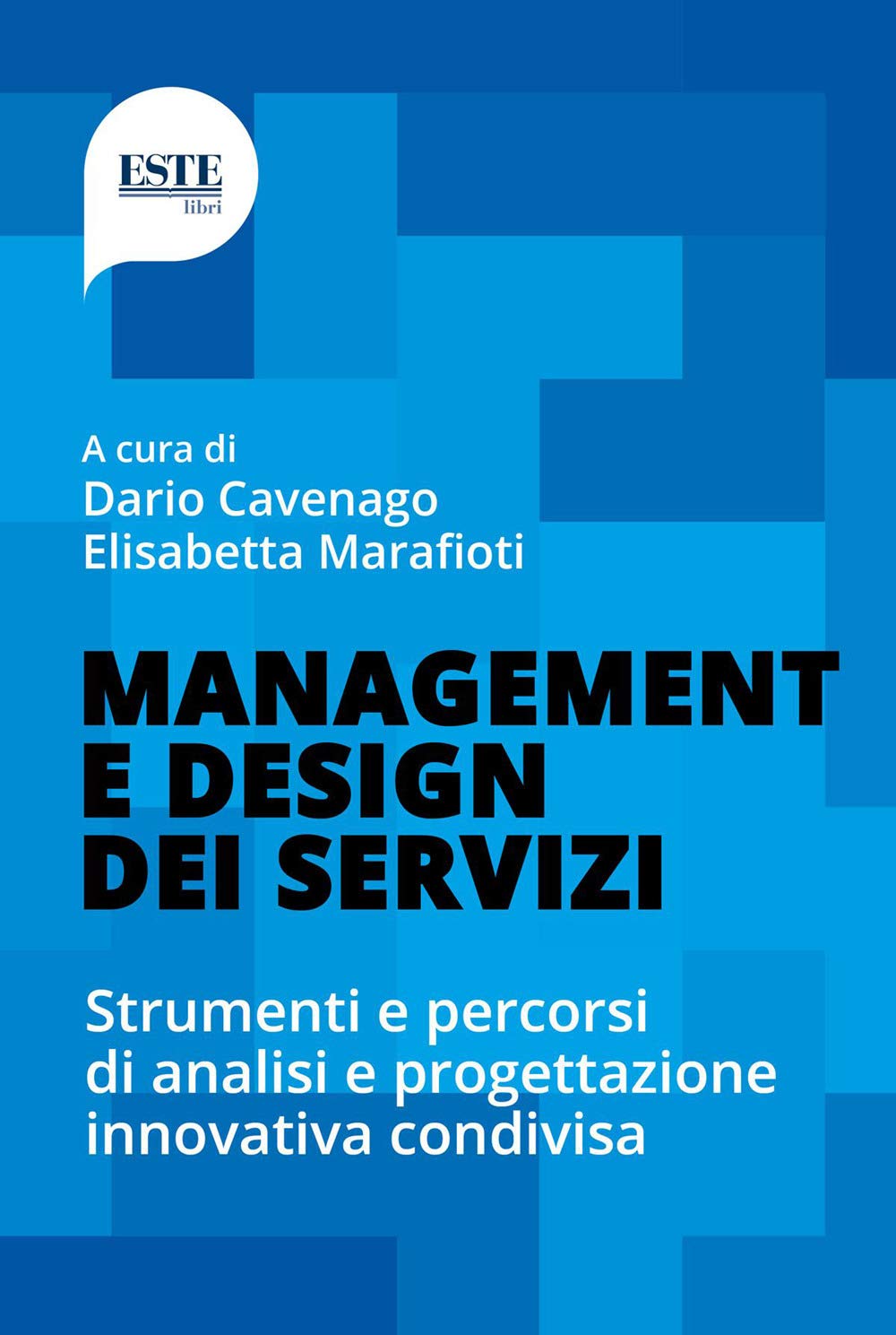 Management e design dei servizi. Strumenti e percorsi di analisi e progettazione innovativa condivisa book